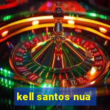 kell santos nua